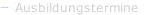 Ausbildungstermine