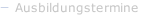 Ausbildungstermine